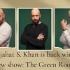 Wajahat S. Khan is back with a new show: The Green Room